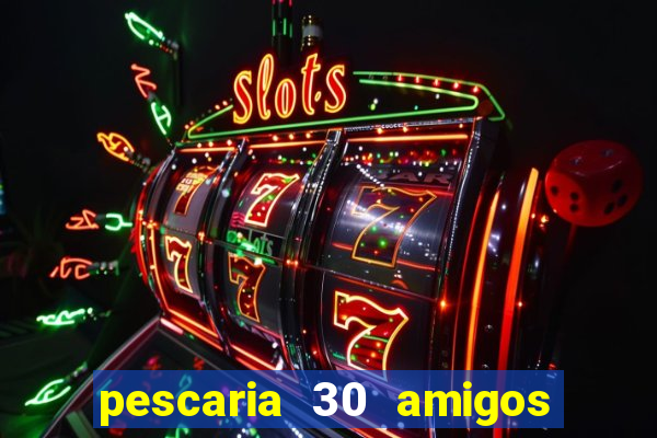 pescaria 30 amigos rio grande do sul video